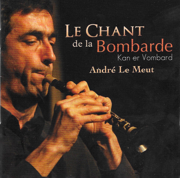 André Le Meut - Le chant de la bombarde = kan er vombard - André Le Meut - CD