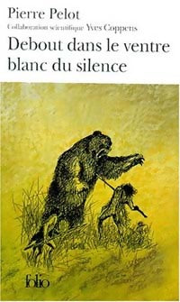 Livrenpoche : Sous le vent du monde Tome III : Debout dans le ventre du silence - Pierre Pelot - Livre