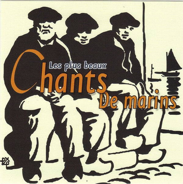 Les Plus Beaux Chants De Marins - Collectif - CD
