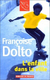 L'enfant dans la ville - Françoise Dolto -  Le Petit Mercure - Livre