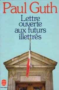 Livrenpoche : Lettre ouverte aux futurs illettrés - Paul Guth - Livre