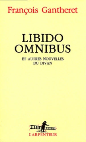 Livrenpoche : Libido omnibus et autres nouvelles du divan - François Gantheret - Livre