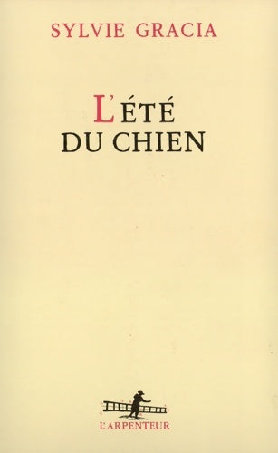 Livrenpoche : L'été du chien - Sylvie Gracia - Livre