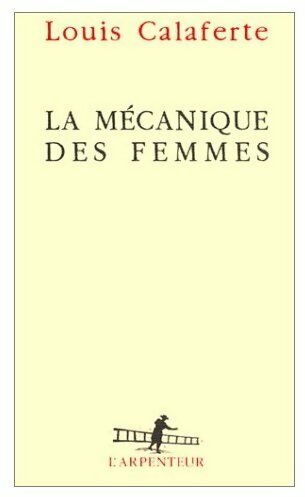 Livrenpoche : La mécanique des femmes - Louis Calaferte - Livre