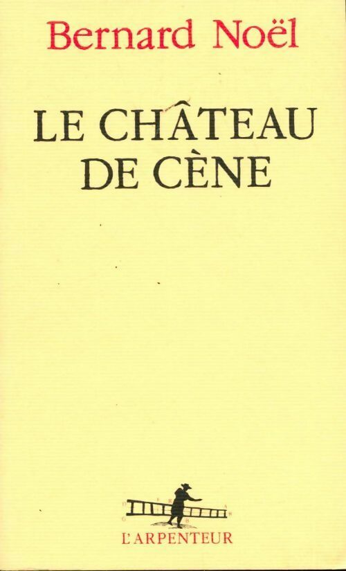 Livrenpoche : Le château de Cène - Bernard Noël - Livre
