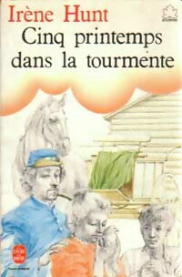 Livrenpoche : Cinq printemps dans la tourmente - Irène Hunt - Livre