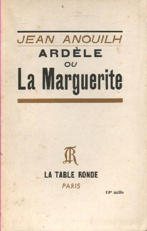 Ardèle ou la Marguerite - Jean Anouilh -  Théâtre - Livre