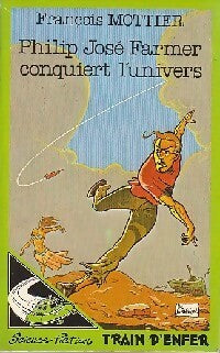 Livrenpoche : Philip José Farmer conquiert l'univers - François Mottier - Livre