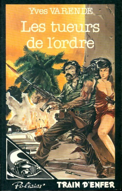 Livrenpoche : Les tueurs de l'ordre - Yves Varende - Livre