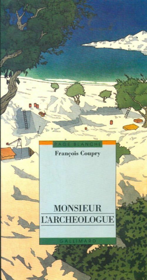 Monsieur l'archéologue - François Coupry -  Page Blanche - Livre