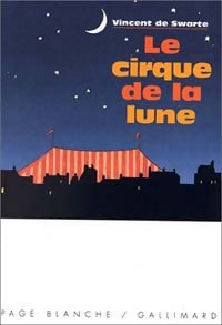 Livrenpoche : Le cirque de la lune - Vincent De Swarte - Livre