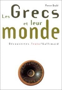 Livrenpoche : Les grecs et leur monde - Pierre Brulé - Livre