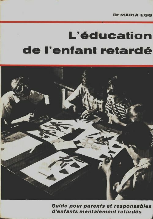 Livrenpoche : L'éducation de l'enfants retardé - Maria Egg - Livre