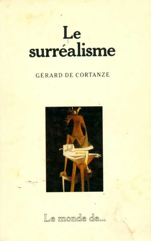 Le surréalisme - Gérard De Cortanze -  Le Monde de - Livre