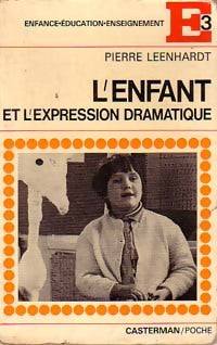 Livrenpoche : L'enfant et l'expression dramatique - Pierre Leenhardt - Livre