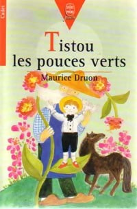 Livrenpoche : Tistou les pouces verts - Maurice Druon - Livre