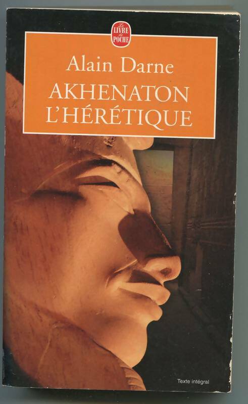 Livrenpoche : Akhenaton l'hérétique - Alain Darne - Livre