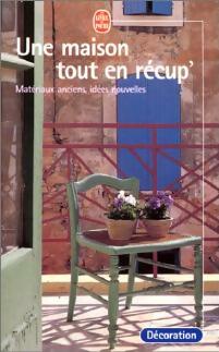 Livrenpoche : Une maison toute en récup' - Collectif - Livre