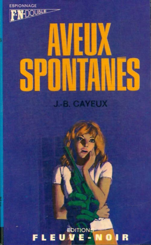 Livrenpoche : Aveux spontanés / Je condamne et j'oublie - André Lay, J.-B. Cayeux - Livre