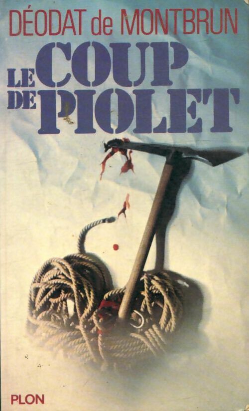 Livrenpoche : Le coup de piolet - Déodat Du Puy-Montbrun - Livre