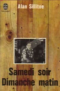 Samedi soir, dimanche matin - Alan Sillitoe - Livre