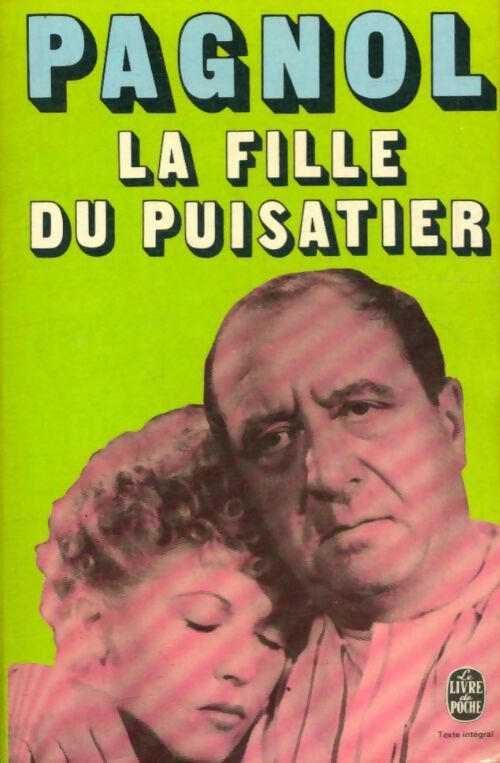 Livrenpoche : La fille du puisatier - Marcel Pagnol - Livre