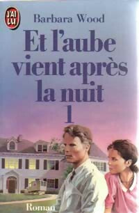 Livrenpoche : Et l'aube vient après la nuit Tome I - Barbara Wood - Livre