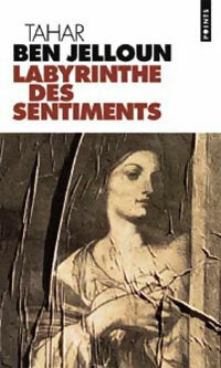 Livrenpoche : Le labyrinthe des sentiments - Tahar Ben Jelloun - Livre