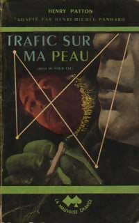 Trafic sur ma peau - H. Patton - Livre