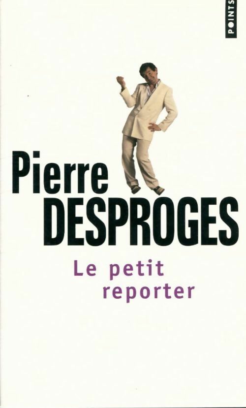 Livrenpoche : Le petit reporter - Pierre Desproges - Livre