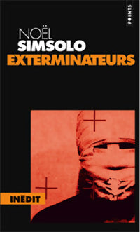 Livrenpoche : Exterminateurs - Noël Simsolo - Livre