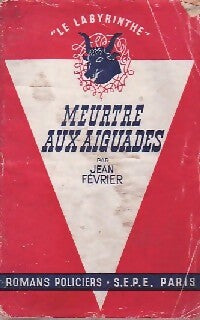 Livrenpoche : Meurtre aux Aiguades - F. Février - Livre