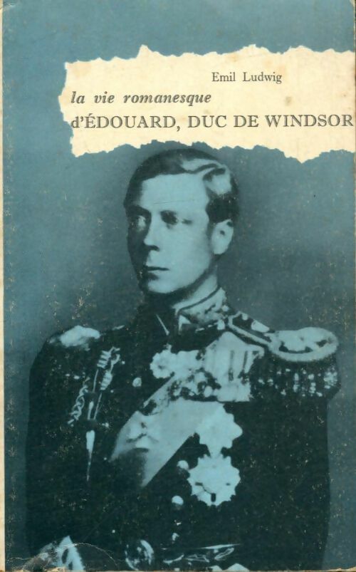 Livrenpoche : La vie romanesque d'Edouard, duc de Windsor - Emil Ludwig - Livre