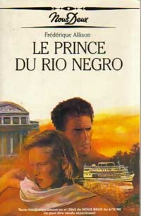 Livrenpoche : Le prince du Rio Negro - Frédérique Allison - Livre
