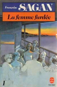 La femme fardée Tome I - Françoise Sagan -  Le Livre de Poche - Livre