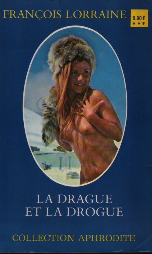 La drague et la drogue - François Lorraine - Livre