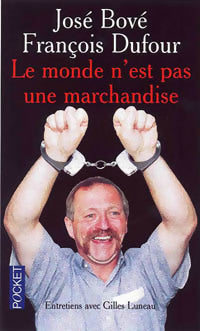 Livrenpoche : Le monde n'est pas une marchandise - José Bové - Livre