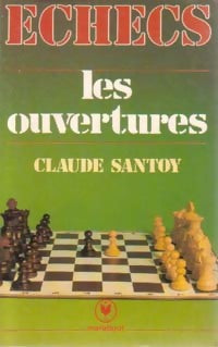 Livrenpoche : Echecs : les ouvertures - C. Santoy - Livre