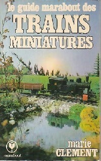 Livrenpoche : Les trains miniatures - Marilène Clément - Livre