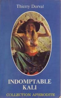 Indomptable Kali - Thierry Dorval - Livre
