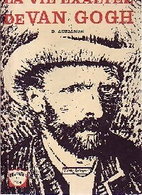 Livrenpoche : La vie exaltée de Van Gogh - Dominique Auriange - Livre