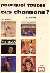 Livrenpoche : Pourquoi toutes ces chansons ? - A. Lefèvre - Livre
