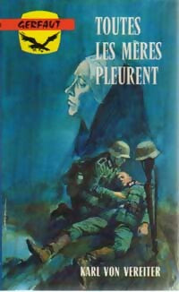 Livrenpoche : Toutes les mères pleurent - Karl Von Vereiter - Livre