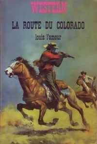 Livrenpoche : La route du Colorado - Louis L'Amour - Livre