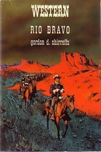 Livrenpoche : Rio Bravo - Gordon D. Shirreffs - Livre