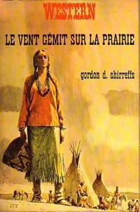 Livrenpoche : Le vent gémit sur la prairie - Gordon D. Shirreffs - Livre