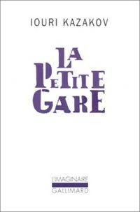 Livrenpoche : La petite gare - Iouri Kazakov - Livre