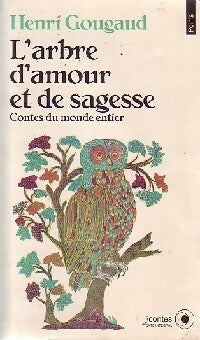 Livrenpoche : L'arbre d'amour et de sagesse - Henri Gougaud - Livre