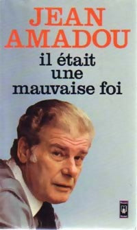 Livrenpoche : Il était une mauvaise foi - Jean Amadou - Livre