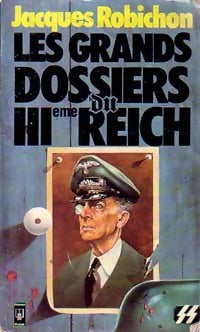 Livrenpoche : Les grands dossiers du IIIe Reich - Jacques Robichon - Livre